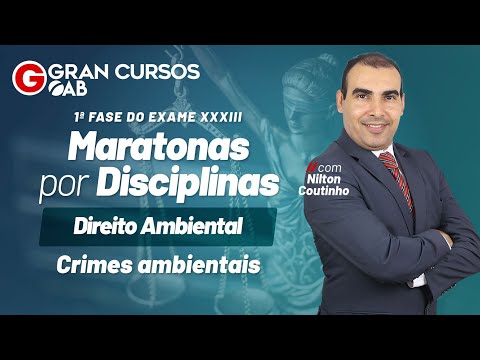 Maratonas por Disciplinas | Direito Ambiental – Crimes Ambientais com Nilton Coutinho