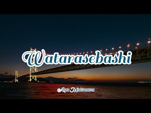 Watarasebashi - Aya Matsuura