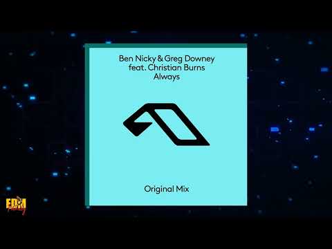 Ben Nicky & Greg Downey feat.Christian Burns - Always (Original Mix)