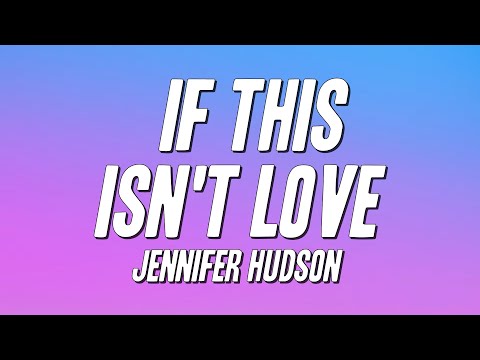 Jennifer Hudson - If This Isn't Love (Lyrics)