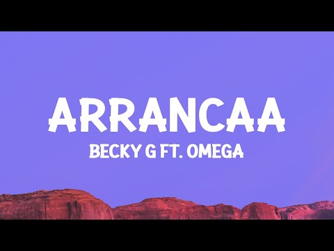 Becky G - Arranca (Letra) ft. Omega