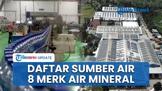 Daftar 8 Merk Air Mineral & Sumber Airnya: 4 Perusahaan dari Air Gunung, 4 Lainnya Akui Air Tanah