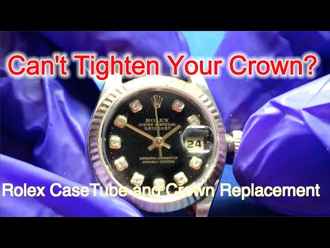 Rolex Case Tube and Crown Replaced due to Stripped Crown!