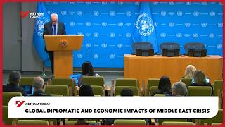 Global diplomatic and economic impacts of Middle East crisis | Vietnam Today