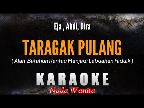 TARAGAK PULANG - Alah batahun rantau manjadi labuahan hiduik (Karaoke Version) NADA WANITA