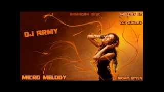 Dj Army - Micro Melody (Melody By: Dj Tuncay - Army Styla)