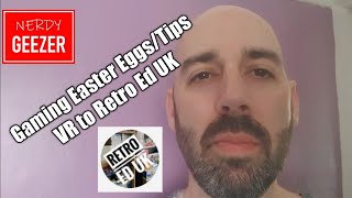 Gaming Easter Eggs/Tips VR to Retro Ed UK