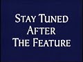 Stay Tuned After The Feature For A Very Special Message Feature Presentation Version 2