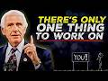 Work On Yourself Jim Rohn Motivation