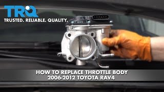How To Replace Throttle Body 2006-2012 Toyota RAV4