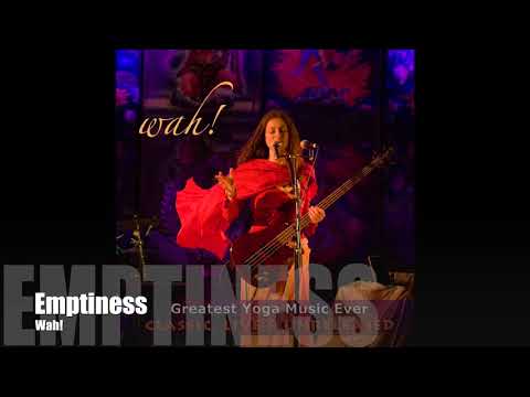 Wah! GREATEST YOGA MUSIC EVER - Emptiness