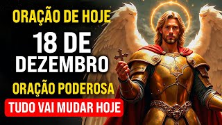 ORAÇÃO DE HOJE A SÃO MIGUEL ARCANJO - 18 DE DEZEMBRO - REZE COMIGO