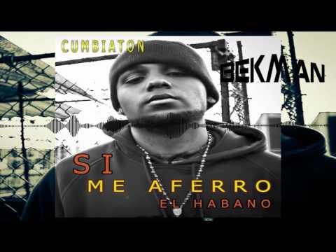 Si Me Aferro Srh El Habano Dj Bekman