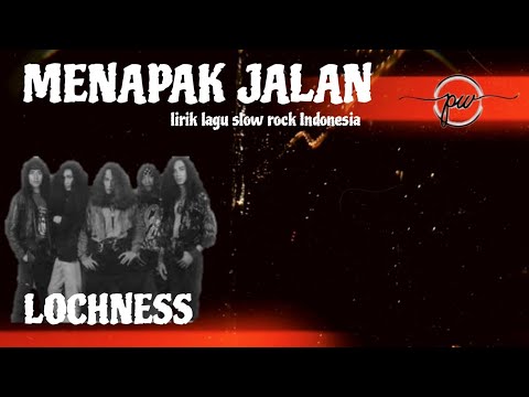 Menapak jalan~lirik lagu slow rock Indonesia Lochness