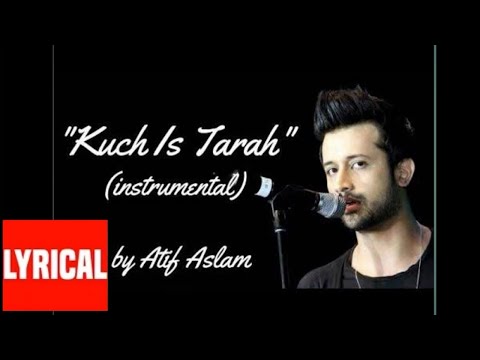 Kuch Is Tarah Lyrical - | Doorie | Atif Aslam | Mithoon & Atif Aslam | | Lyrical Videos | |