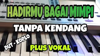 Download lagu HADIRMU BAGAI MIMPI || TANPA KENDANG || PLUS VOKAL mp3 Download lagu HADIRMU BAGAI MIMPI || TANPA KENDANG || PLUS VOKAL mp3