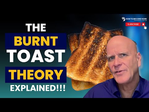 How to Use the "Burnt Toast Theory" to Transform Your Mindset!