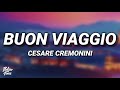 Cesare Cremonini - Buon Viaggio (Share The Love) [Testo/Lyrics]