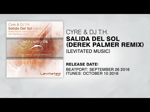 Cyre & DJ T.H. - Salida Del Sol (Derek Palmer Remix) [Levitated Music]