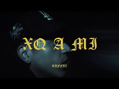 XQ A MI  - RUFFAZ (video oficial)