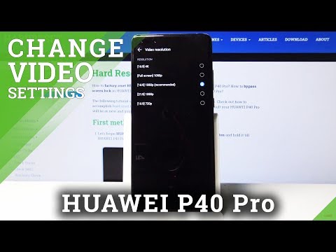 How to Change Video Resolution in Huawei P40 Pro