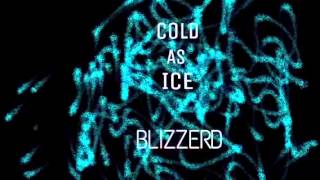 Cold As Ice-Blizzerd