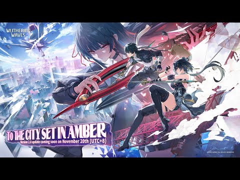 Wuthering Waves Version 2.8 Official Trailer | To the City Set in Amber