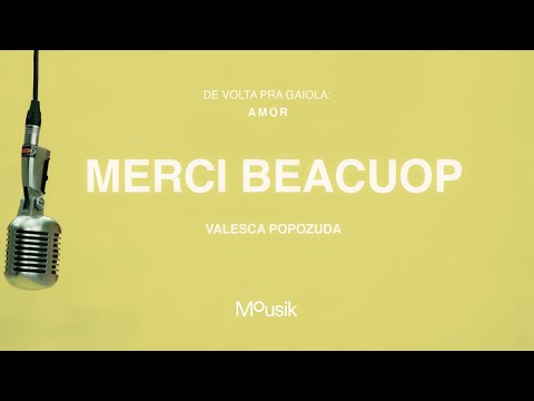 Video thumbnail for Merci Beaucoup (Versão Clean)