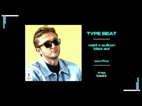 Vald x suikon blaz ad " sacrifice " TYPE BEAT trap INSTRUMENTAL RAP YOUNG ARTISTE
