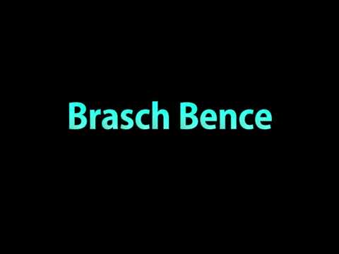 Learn How To Pronounce Brasch Bence
