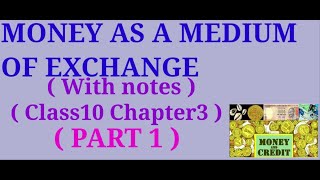 Class 10 Economics | Chapter 3 | Money and Credit | Part 1 | Money as a medium of exchange |