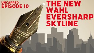 EPISODE 10: THE NEW WAHL EVERSHARP SKYLINE