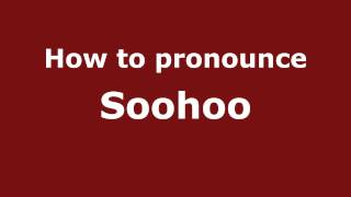 How to pronounce Soohoo