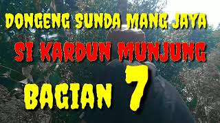 Download lagu Dongeng Sunda Mang jaya si kardun Munjung bagian 7 @AZchannel03 mp3