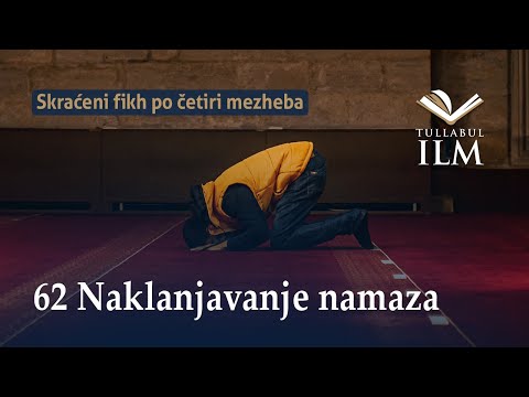 Naklanjavanje namaza - dr. Zijad Ljakić - Tullabul Ilm