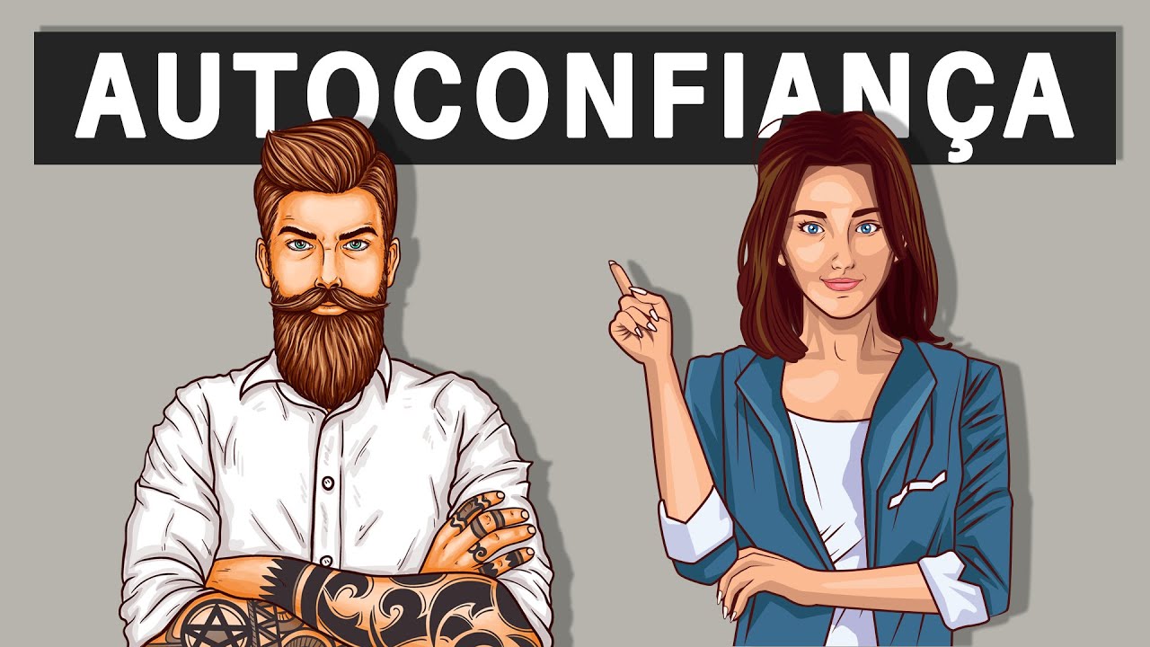 AUTOCONFIANÇA: COMO SER MAIS CONFIANTE E ALCANÇAR SEUS OBJETIVOS