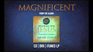 Magnificent by Darlene Zschech from REVEALING JESUS (OFFICIAL)