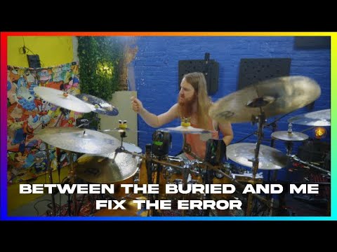 Between The Buried and Me - Fix The Error (Drum Cover)