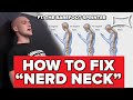 How to Fix NERD NECK & Bad Posture Ft. Graham Tuttle