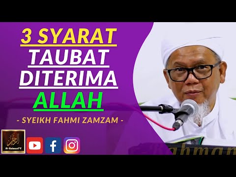Syeikh Ahmad Fahmi Zamzam - 3 SYARAT TAUBAT DITERIMA ALLAH