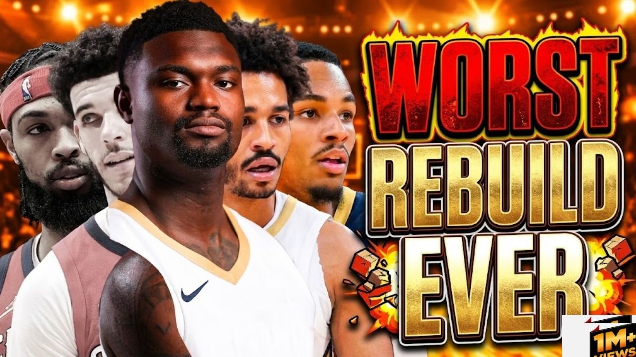 Why The New Orleans Pelicans Have The WORST Rebuild In NBA History...