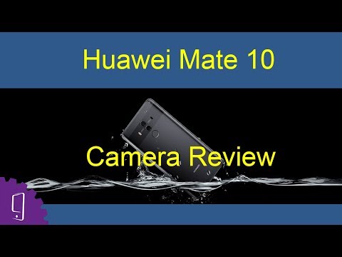 Huawei Mate 10 Camera Review