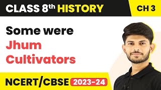 Some were Jhum Cultivators - Tribals, Dikus and the Vision of a Golden Age | Class 8 History