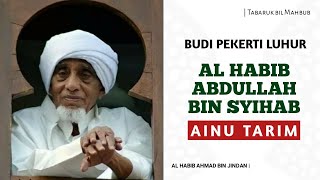 Download lagu Budi Pekerti Luhur Al Habib Abdullah bin Syihab | Ainu Tarim mp3