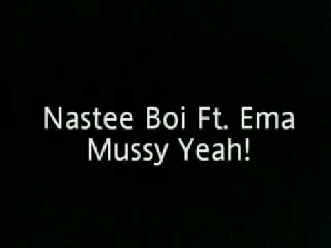 Nastee Boi Ft. Ema - Mussy Yeah