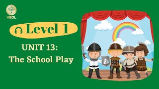 Unit 13: THE SCHOOL PLAY
