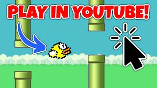I made Flappy Bird into a PLAYABLE YouTube video!
