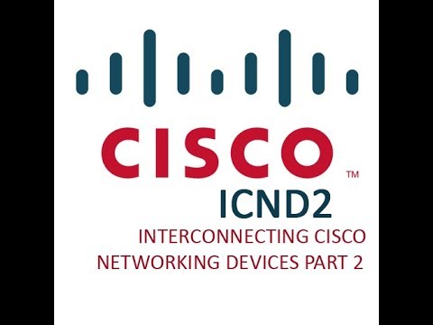 Interconnecting Cisco Networking Devices Part 2 v 3 0 – ICND2 200 105