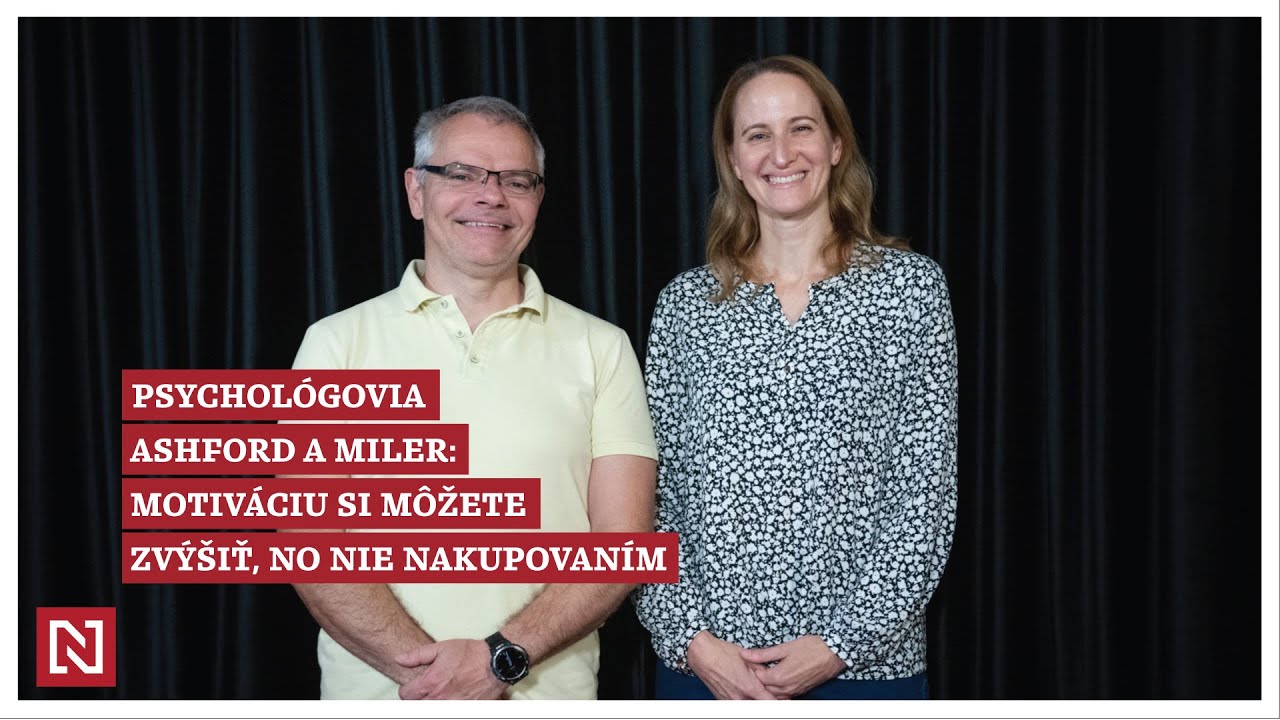 Psychológovia Ashford a Miler: Motiváciu si môžete zvýšiť, no nie nakupovaním