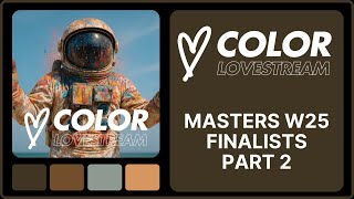 Color Lovestream 20 - Masters W25 Finalists Pt. 2